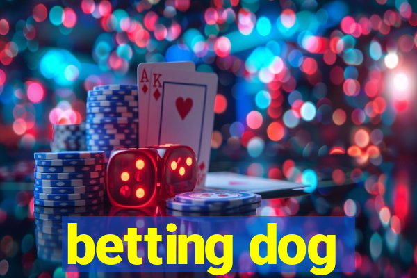 betting dog