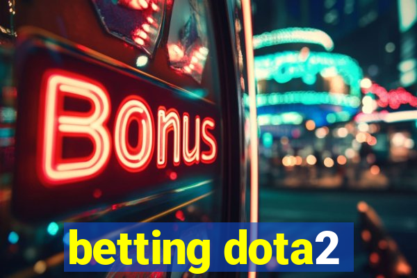 betting dota2