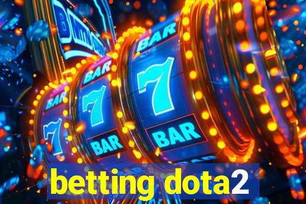 betting dota2