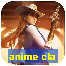 anime cla