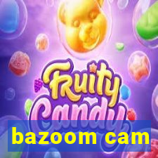 bazoom cam