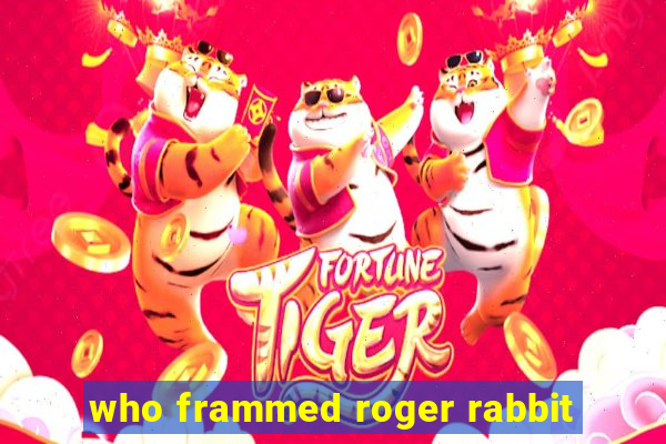 who frammed roger rabbit