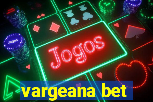 vargeana bet