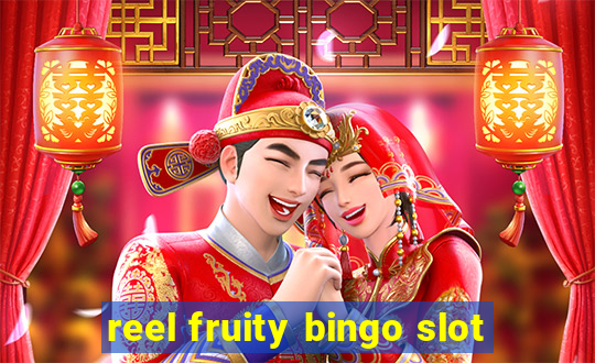 reel fruity bingo slot