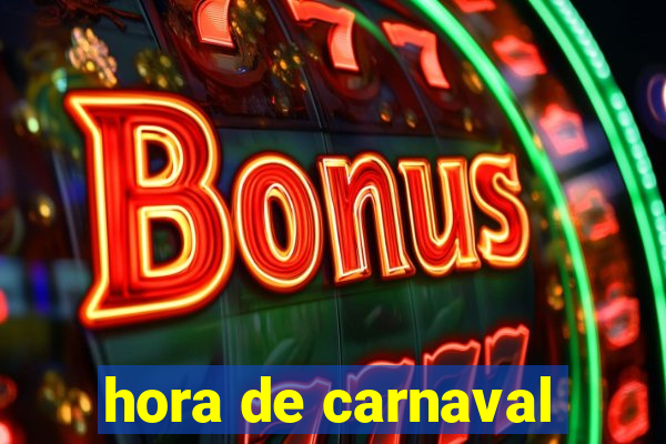 hora de carnaval