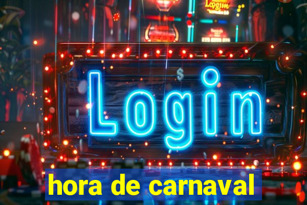 hora de carnaval