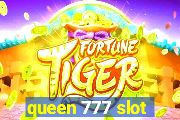 queen 777 slot