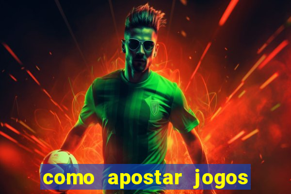 como apostar jogos de futebol