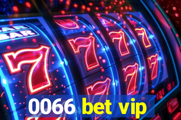 0066 bet vip