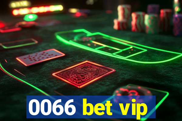 0066 bet vip