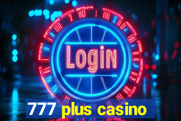 777 plus casino