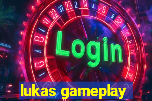 lukas gameplay