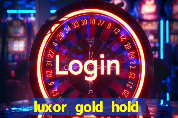 luxor gold hold and win slot