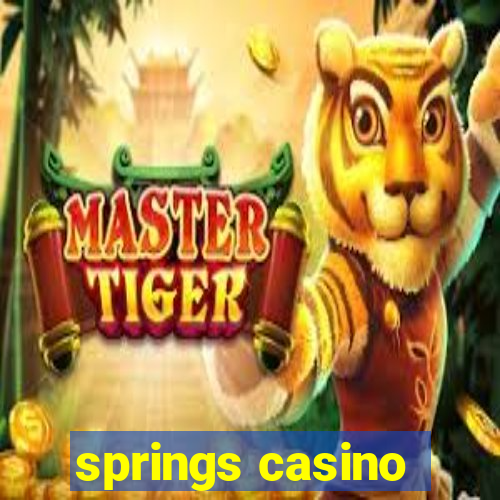 springs casino