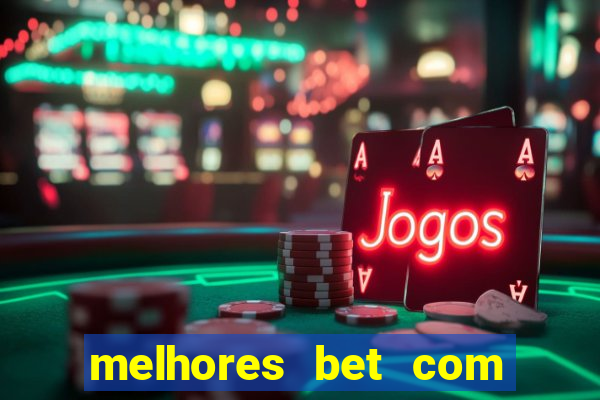 melhores bet com bonus de cadastro