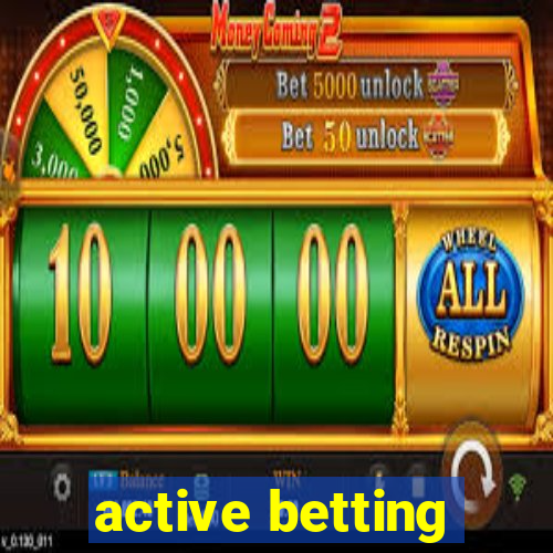 active betting