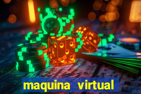 maquina virtual para jogar