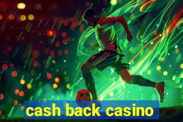 cash back casino