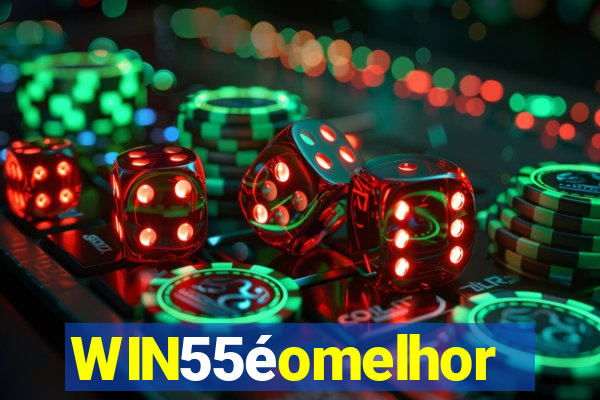 WIN55éomelhor