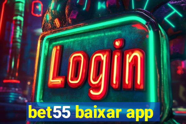 bet55 baixar app