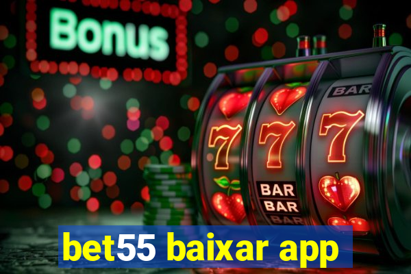 bet55 baixar app