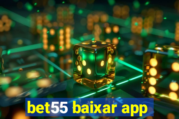 bet55 baixar app