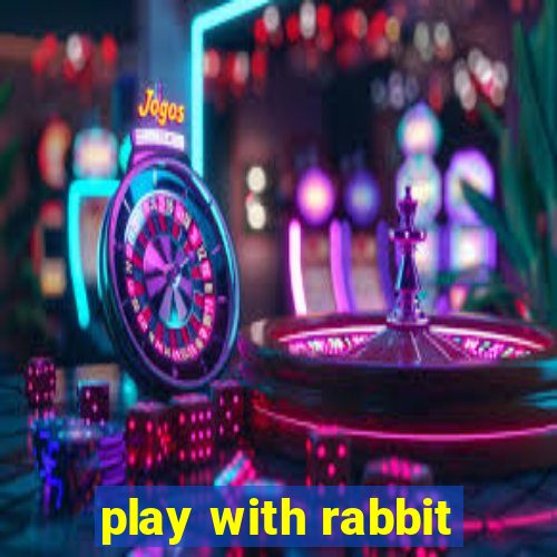 play with rabbit