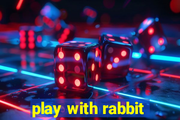 play with rabbit