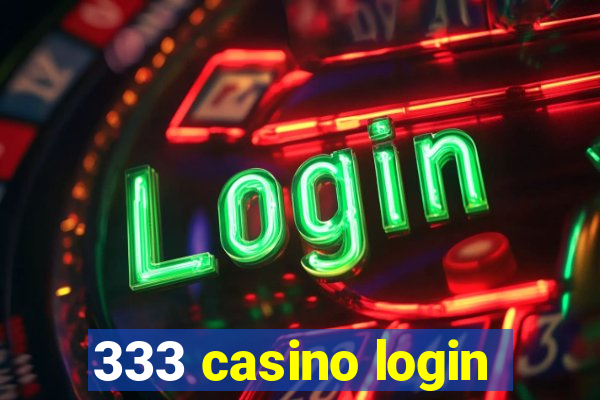 333 casino login