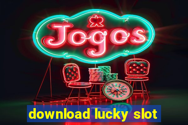 download lucky slot