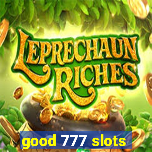 good 777 slots