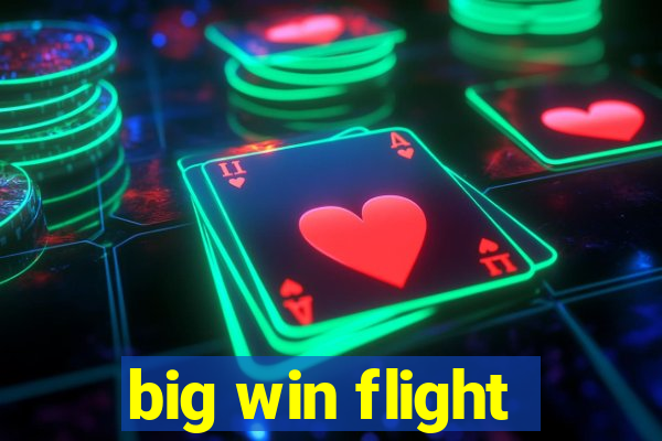 big win flight