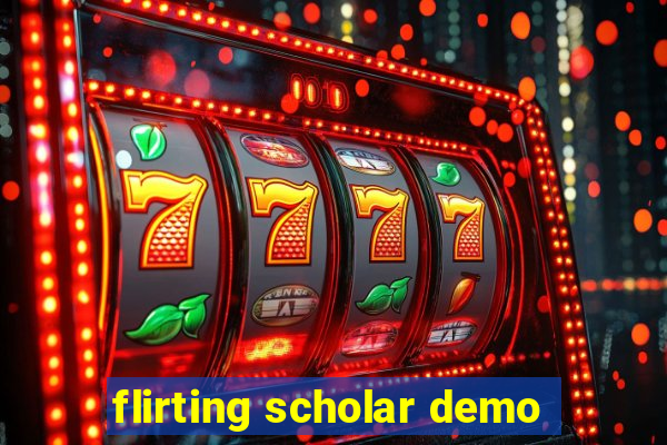 flirting scholar demo