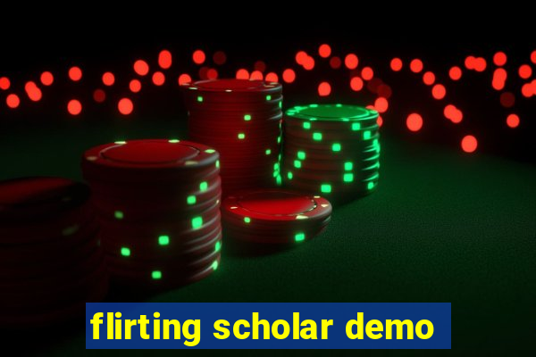 flirting scholar demo