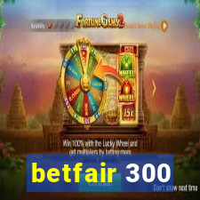 betfair 300