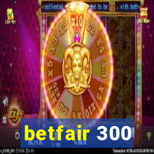 betfair 300