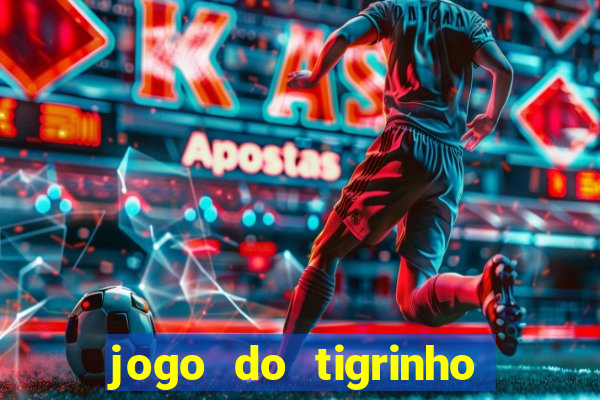 jogo do tigrinho maior que a bolsa