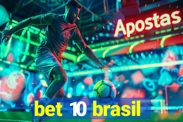 bet 10 brasil