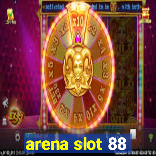 arena slot 88