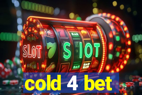 cold 4 bet