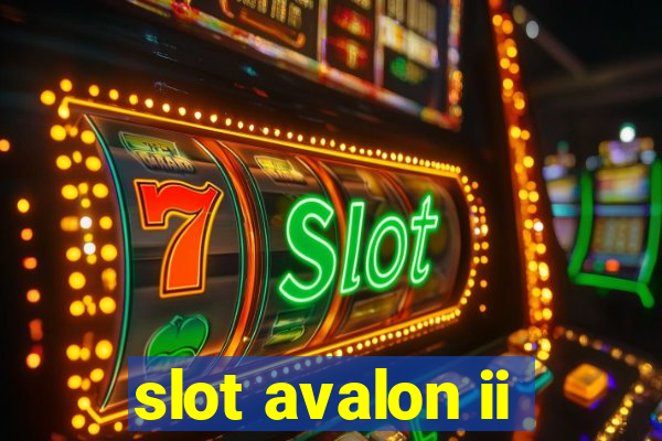 slot avalon ii