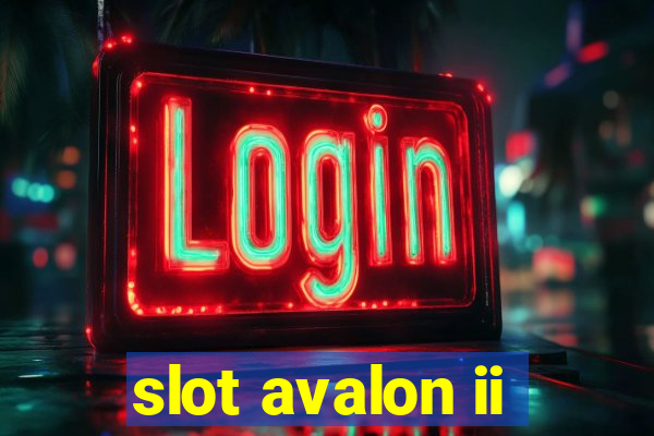 slot avalon ii