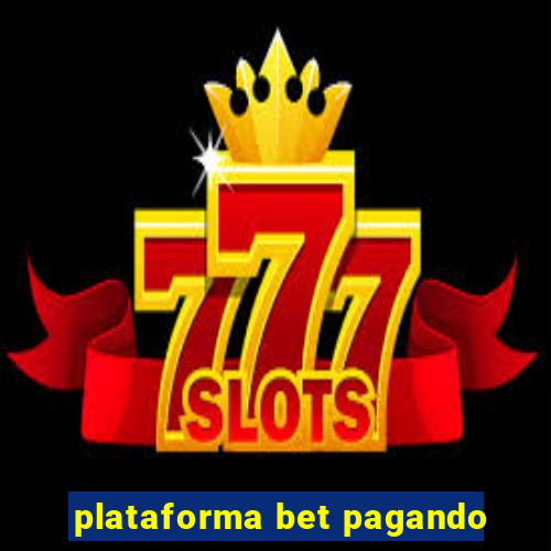 plataforma bet pagando