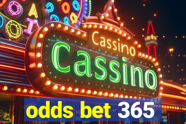 odds bet 365