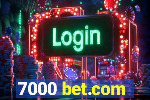 7000 bet.com