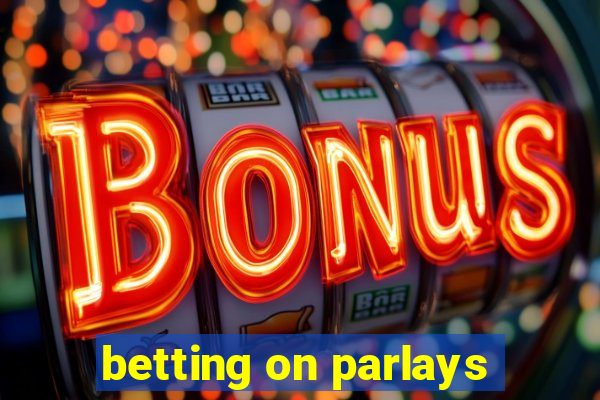 betting on parlays