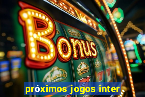 próximos jogos inter