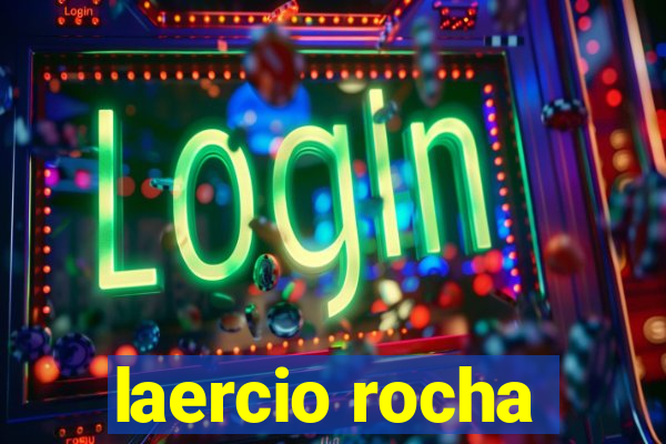 laercio rocha