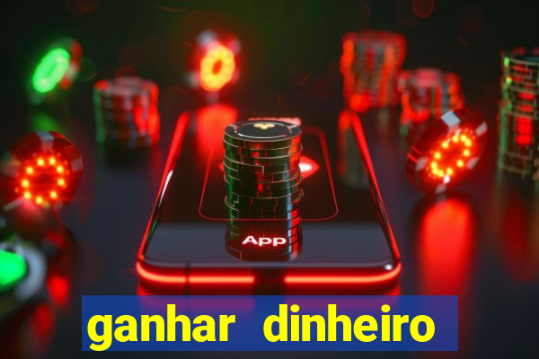 ganhar dinheiro online jogos