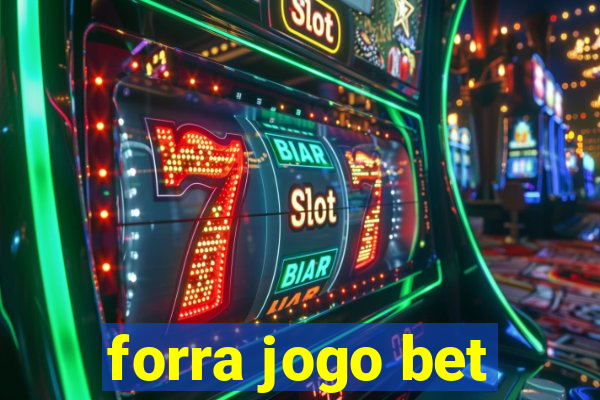 forra jogo bet